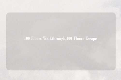 100 Floors Walkthrough,100 Floors Escape